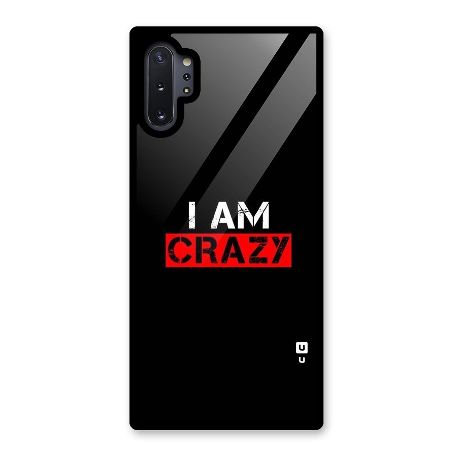 I am Crazy Glass Back Case for Galaxy Note 10 Plus