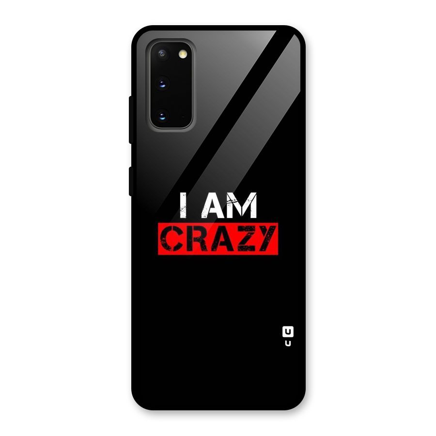 I am Crazy Glass Back Case for Galaxy S20