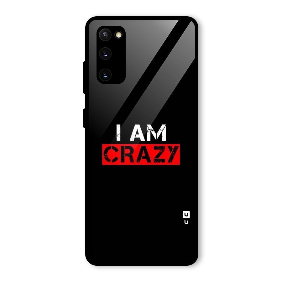 I am Crazy Glass Back Case for Galaxy S20 FE