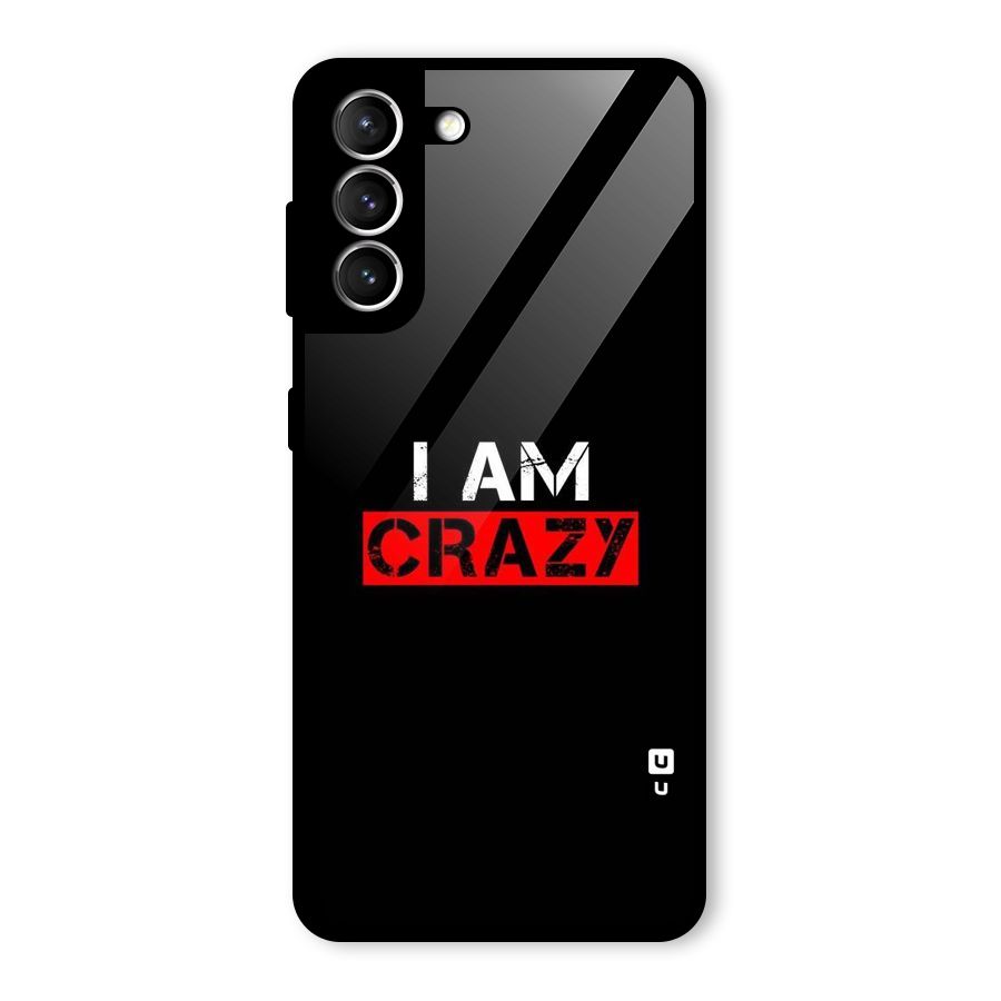 I am Crazy Glass Back Case for Galaxy S21 5G
