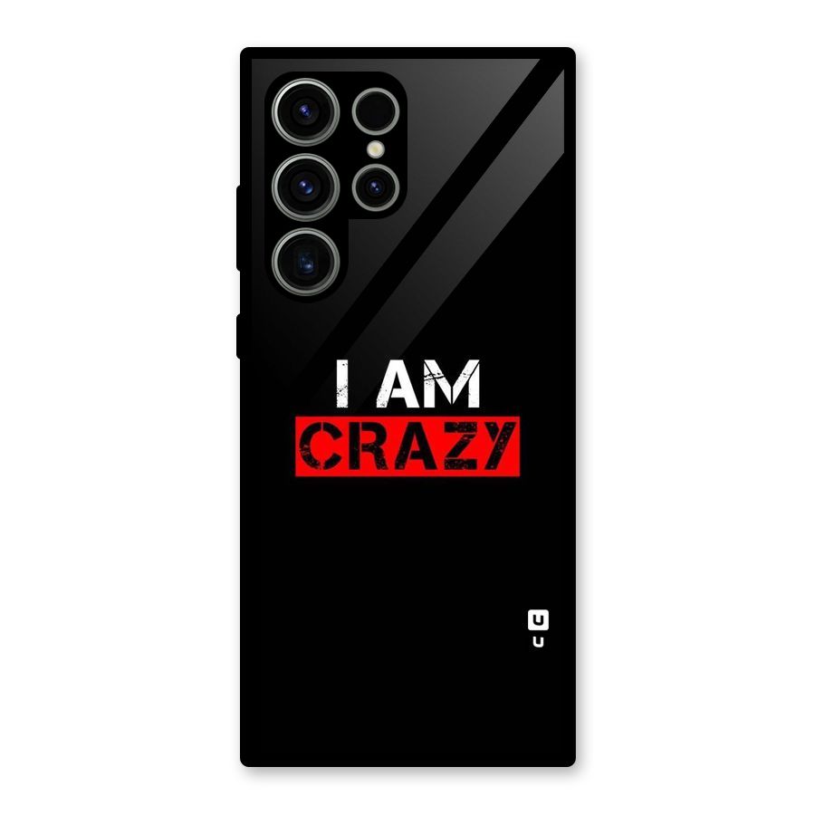 I am Crazy Glass Back Case for Galaxy S23 Ultra