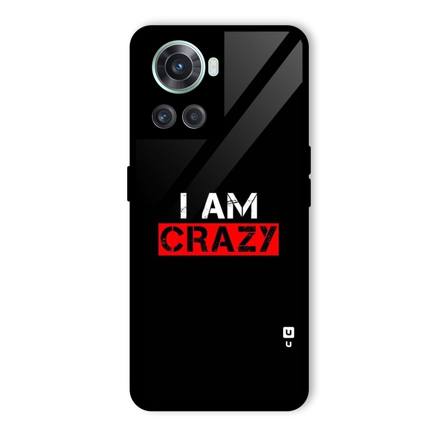 I am Crazy Glass Back Case for OnePlus 10R
