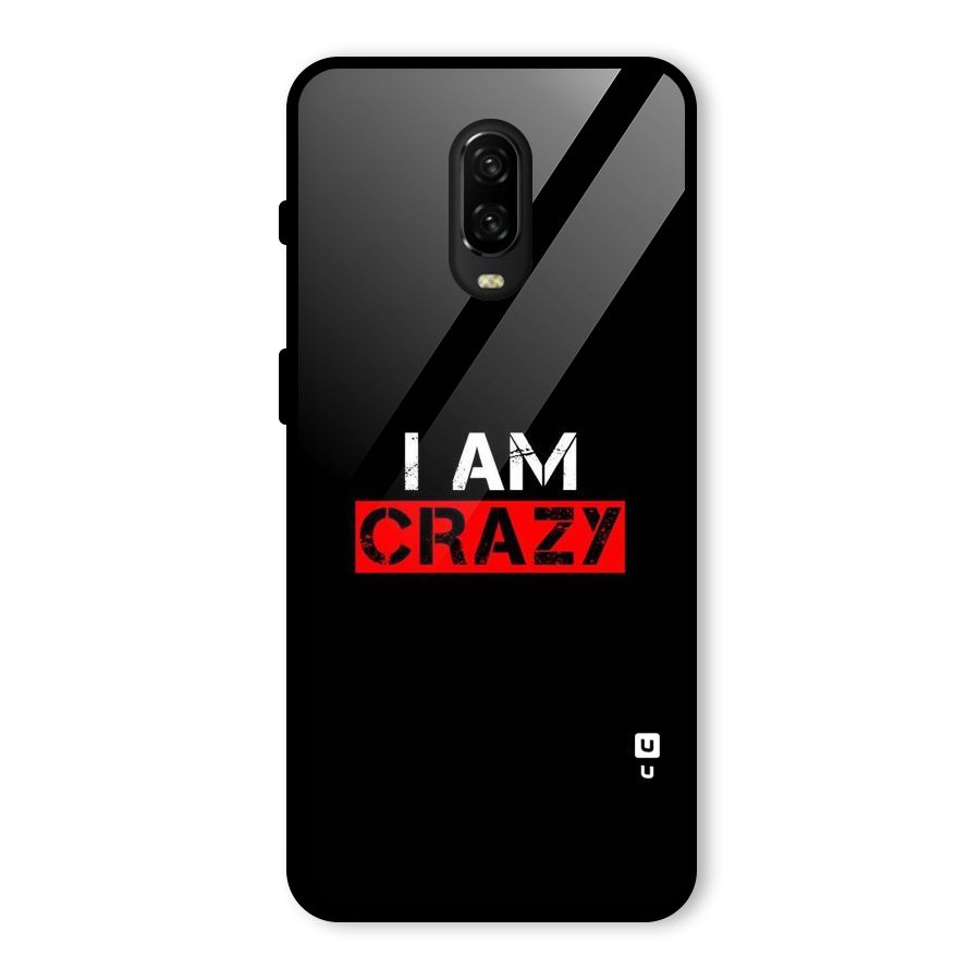 I am Crazy Glass Back Case for OnePlus 6T