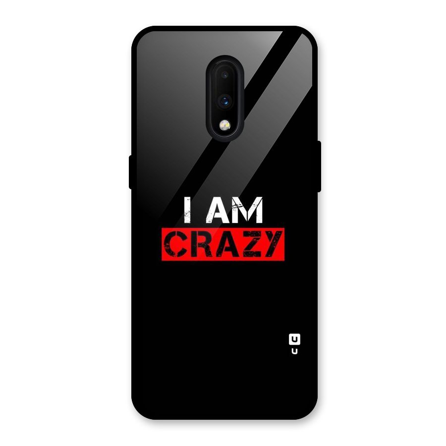I am Crazy Glass Back Case for OnePlus 7