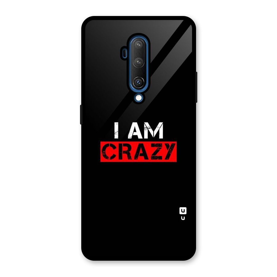 I am Crazy Glass Back Case for OnePlus 7T Pro