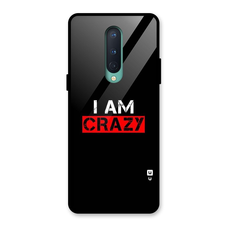 I am Crazy Glass Back Case for OnePlus 8