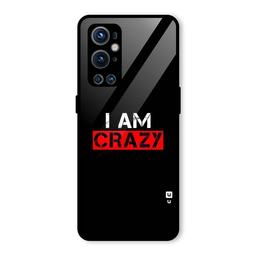 I am Crazy Glass Back Case for OnePlus 9 Pro