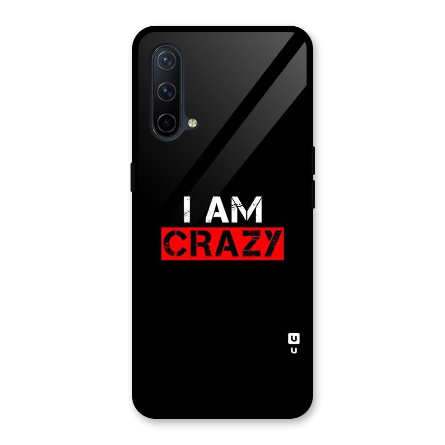 I am Crazy Glass Back Case for OnePlus Nord CE 5G