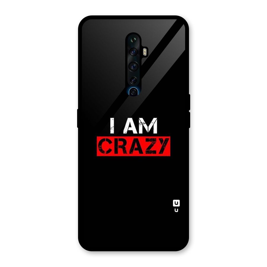 I am Crazy Glass Back Case for Oppo Reno2 F