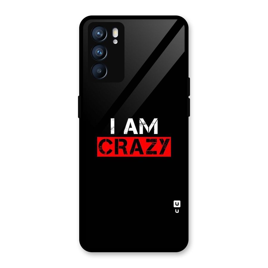 I am Crazy Glass Back Case for Oppo Reno6 5G