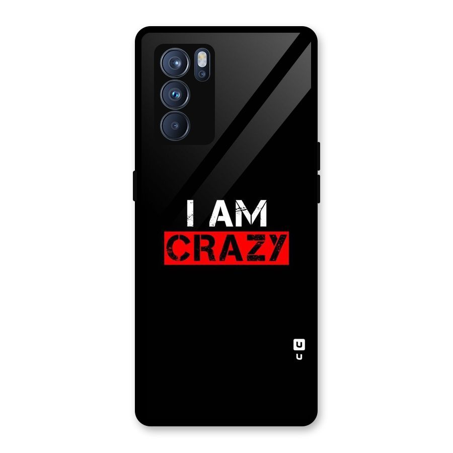 I am Crazy Glass Back Case for Oppo Reno6 Pro 5G
