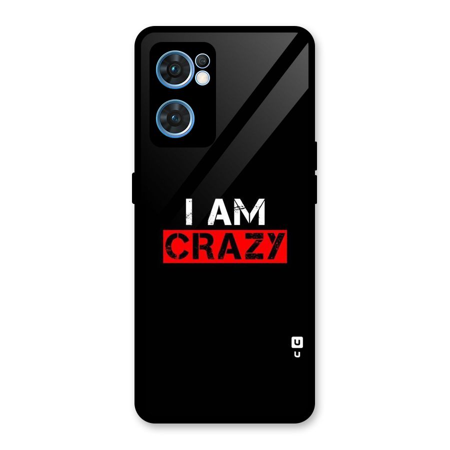 I am Crazy Glass Back Case for Oppo Reno7 5G