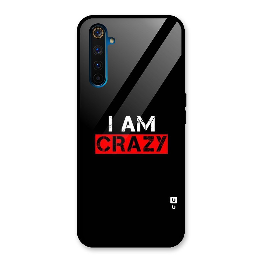 I am Crazy Glass Back Case for Realme 6 Pro