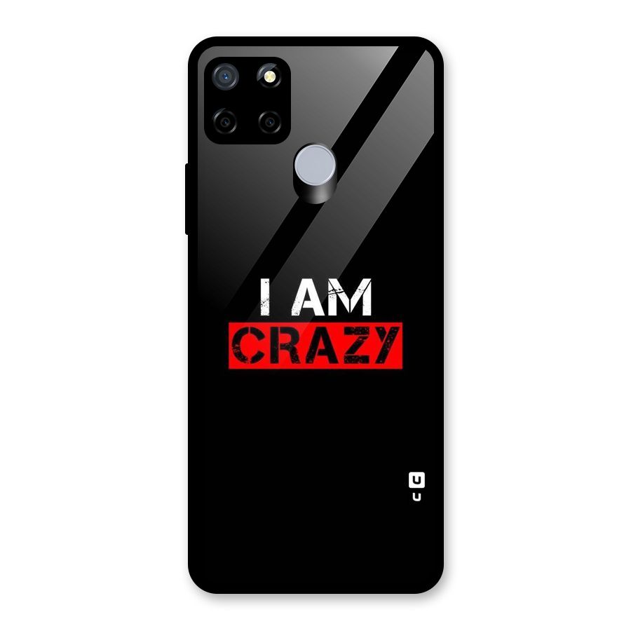 I am Crazy Glass Back Case for Realme C15