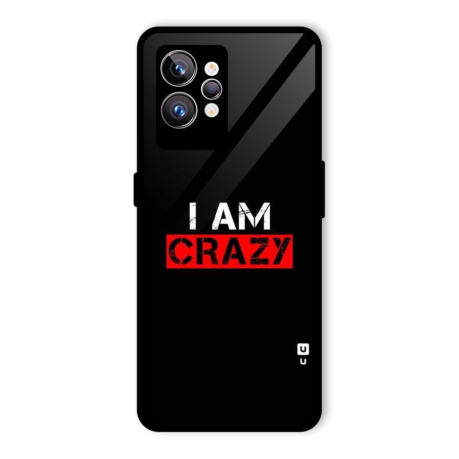 I am Crazy Glass Back Case for Realme GT2 Pro