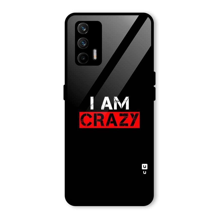 I am Crazy Glass Back Case for Realme GT 5G