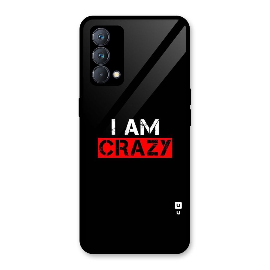 I am Crazy Glass Back Case for Realme GT Master Edition