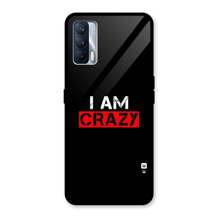I am Crazy Glass Back Case for Realme X7