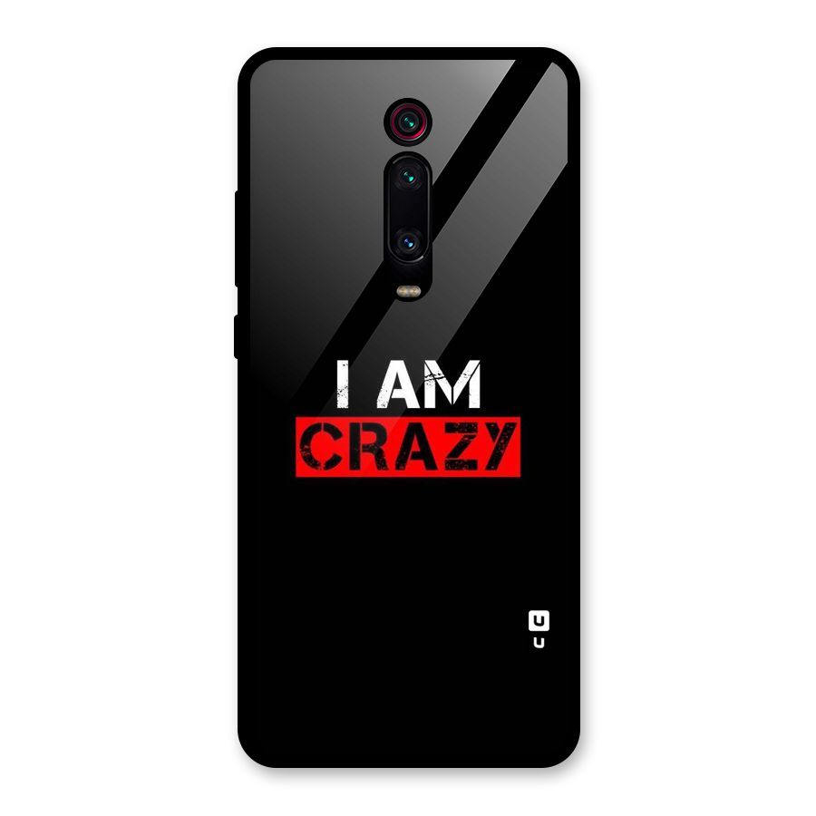I am Crazy Glass Back Case for Redmi K20