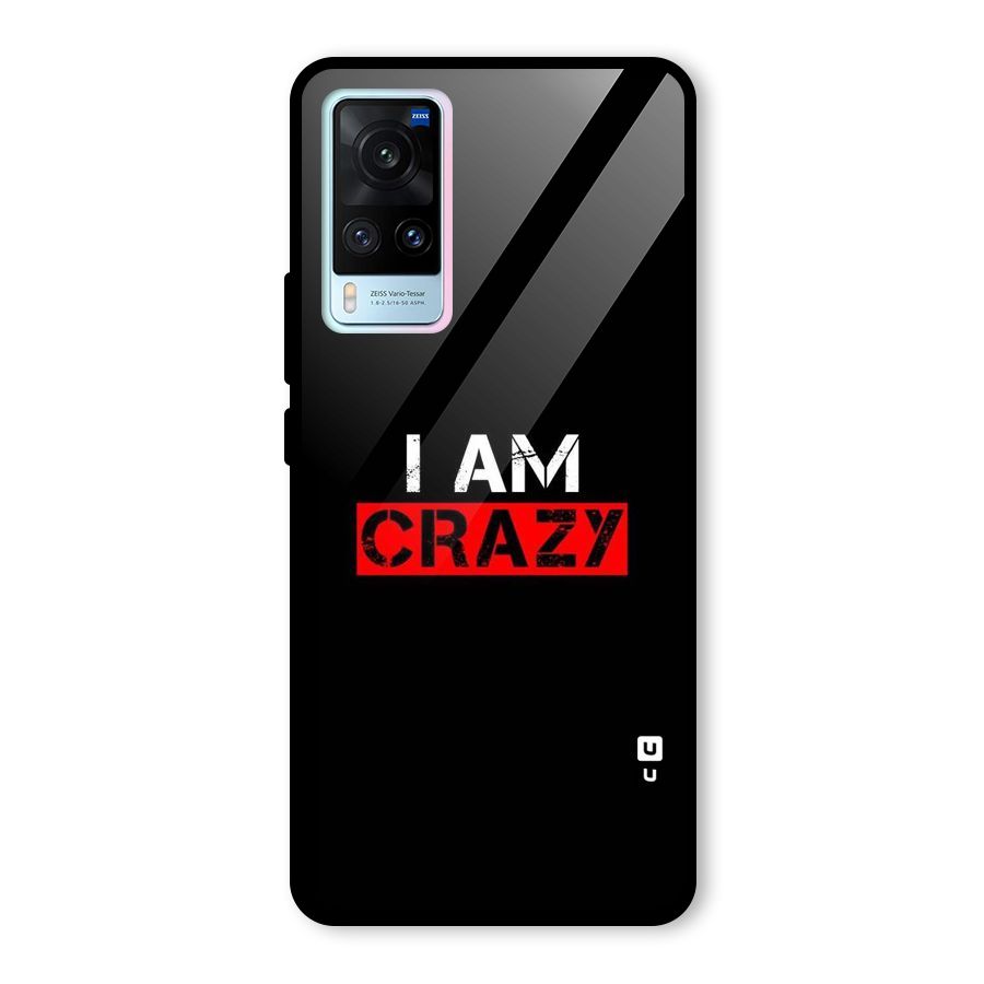 I am Crazy Glass Back Case for Vivo X60