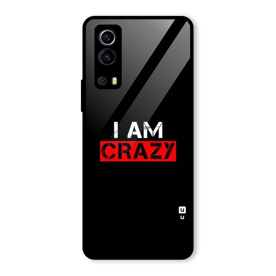 I am Crazy Glass Back Case for Vivo iQOO Z3