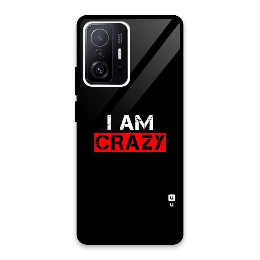 I am Crazy Glass Back Case for Xiaomi 11T Pro