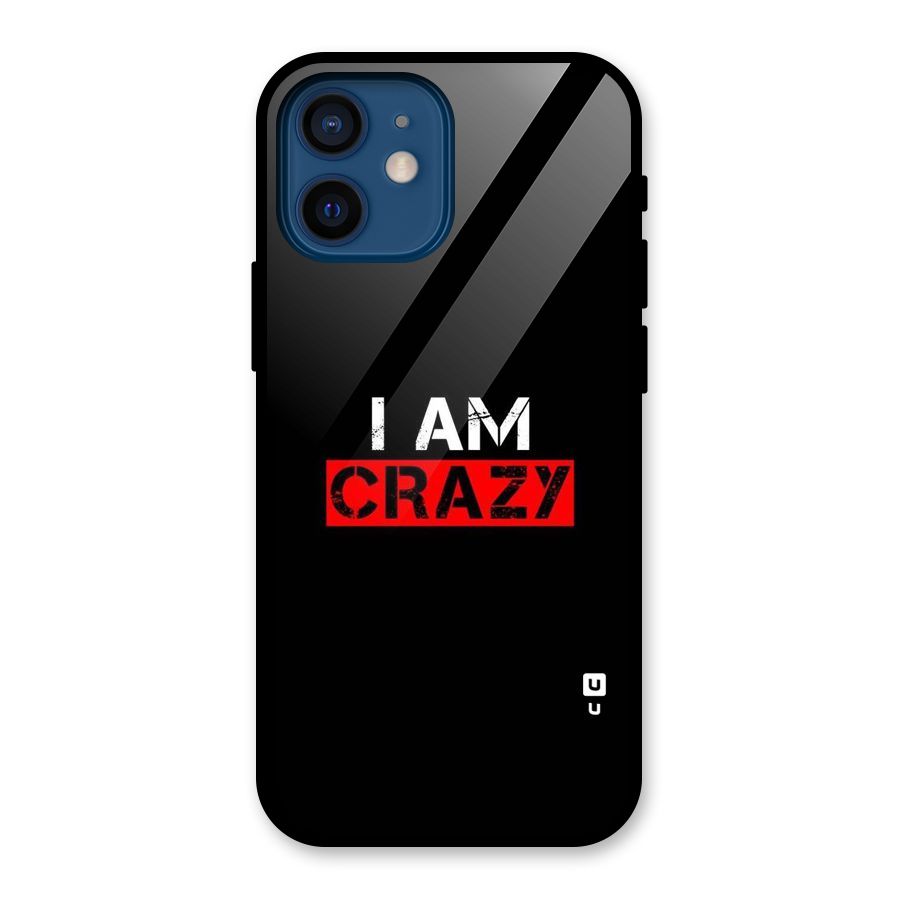I am Crazy Glass Back Case for iPhone 12 Mini