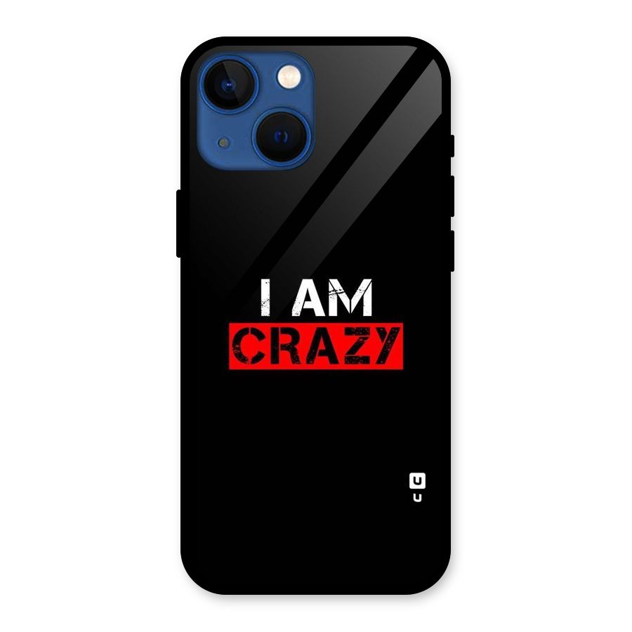 I am Crazy Glass Back Case for iPhone 13 Mini
