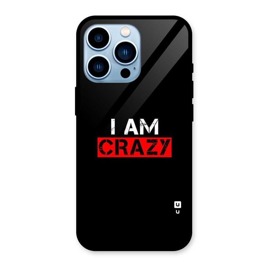 I am Crazy Glass Back Case for iPhone 13 Pro