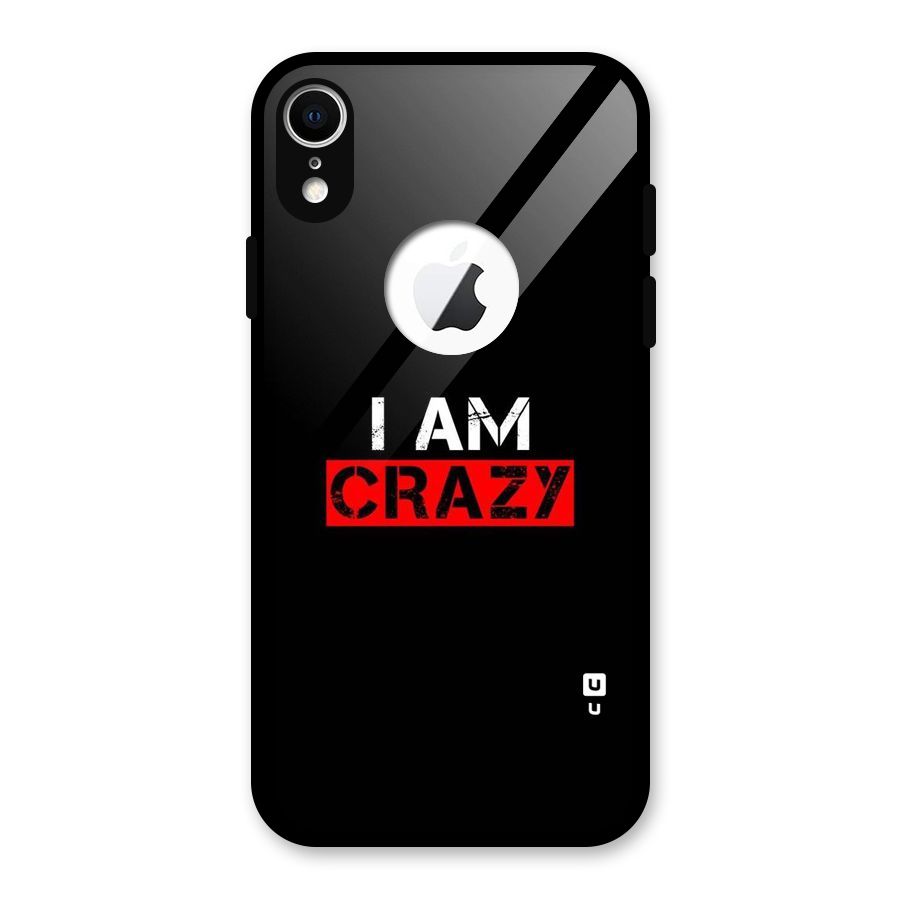 I am Crazy Glass Back Case for iPhone XR Logo Cut