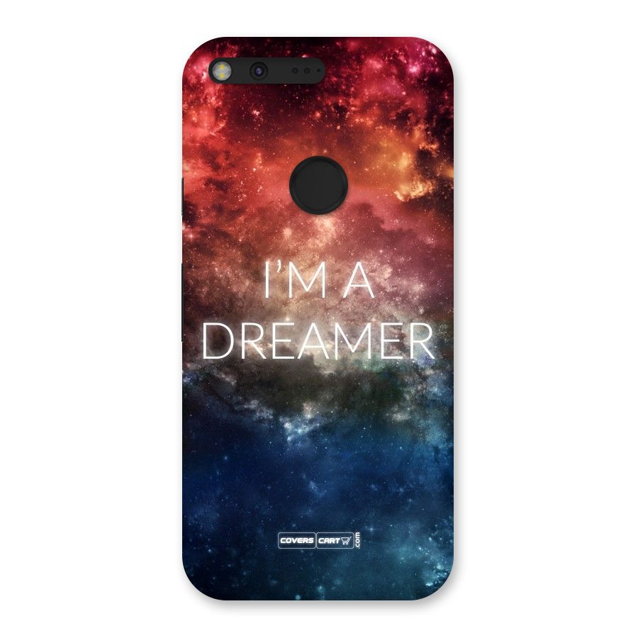 I am a Dreamer Back Case for Google Pixel XL
