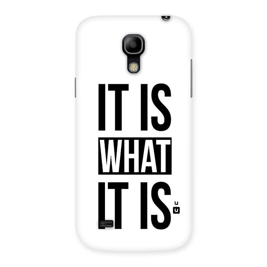 Itis What Itis Back Case for Galaxy S4 Mini