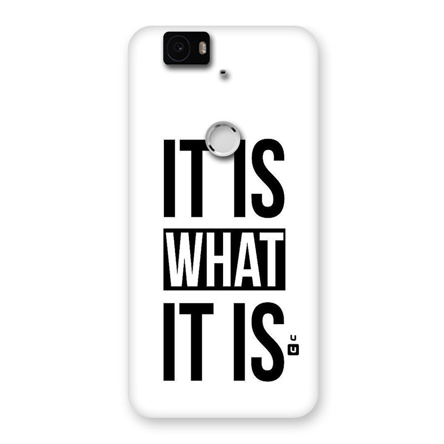 Itis What Itis Back Case for Google Nexus-6P