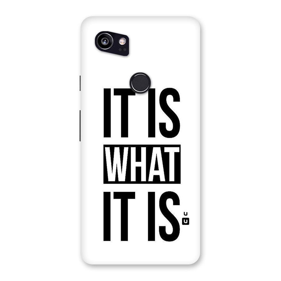 Itis What Itis Back Case for Google Pixel 2 XL
