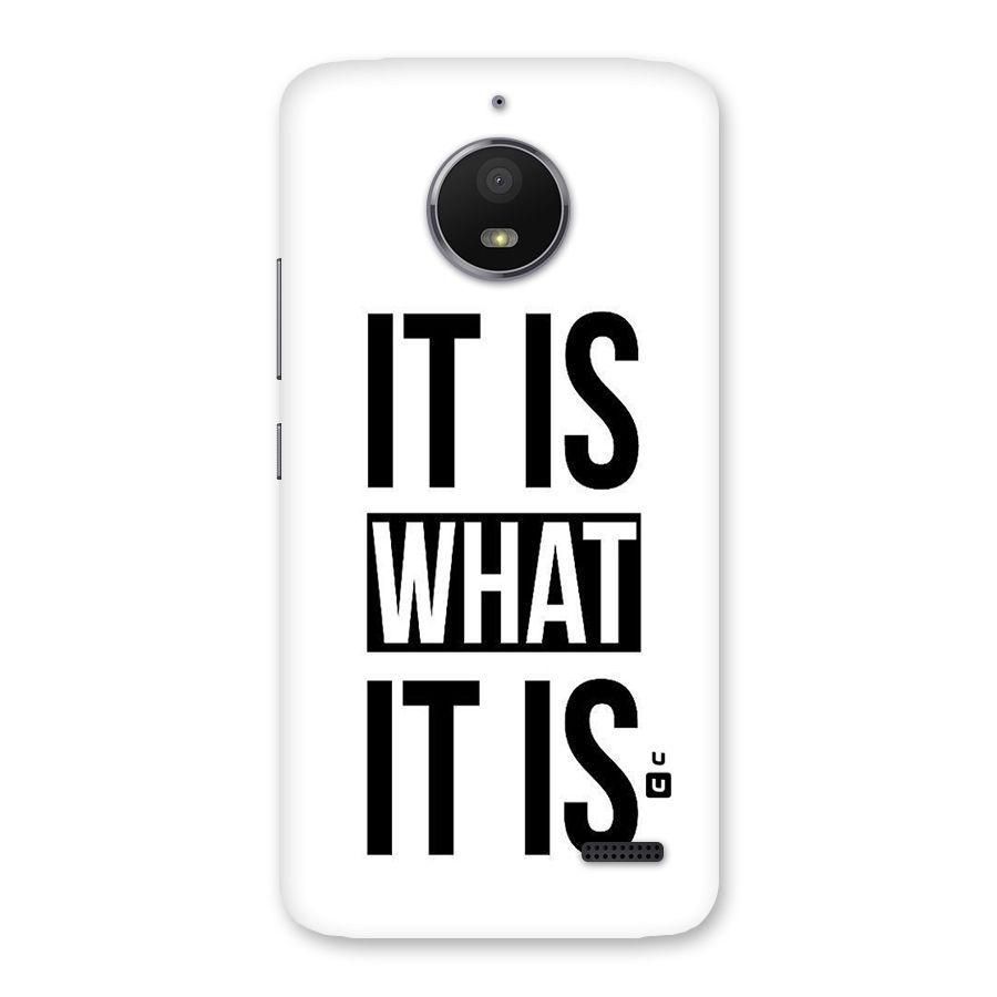 Itis What Itis Back Case for Moto E4
