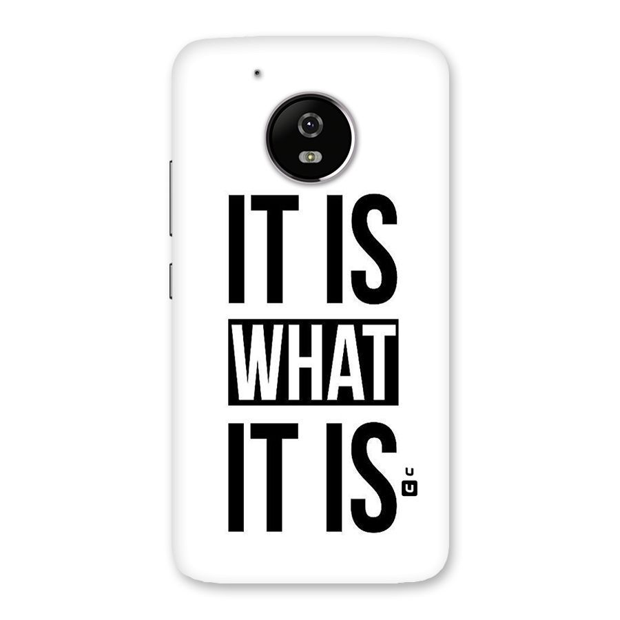 Itis What Itis Back Case for Moto G5