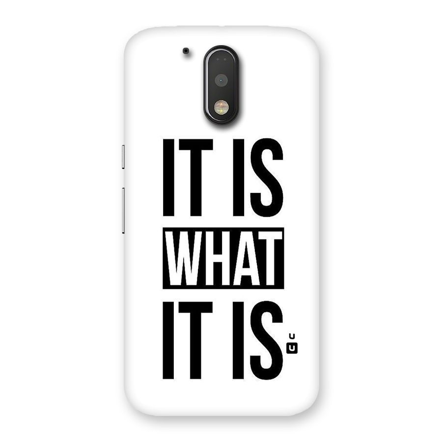 Itis What Itis Back Case for Motorola Moto G4 Plus