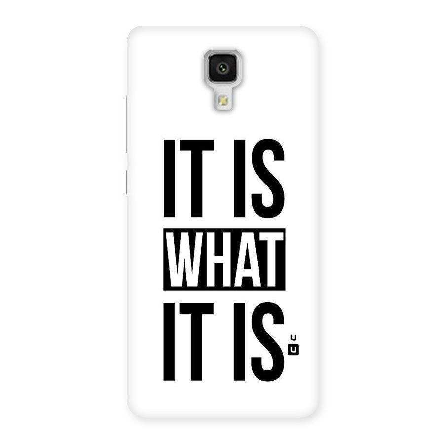 Itis What Itis Back Case for Xiaomi Mi 4
