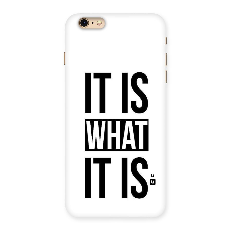 Itis What Itis Back Case for iPhone 6 Plus 6S Plus
