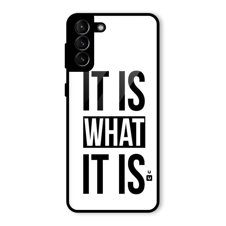 Itis What Itis Glass Back Case for Galaxy S21 Plus