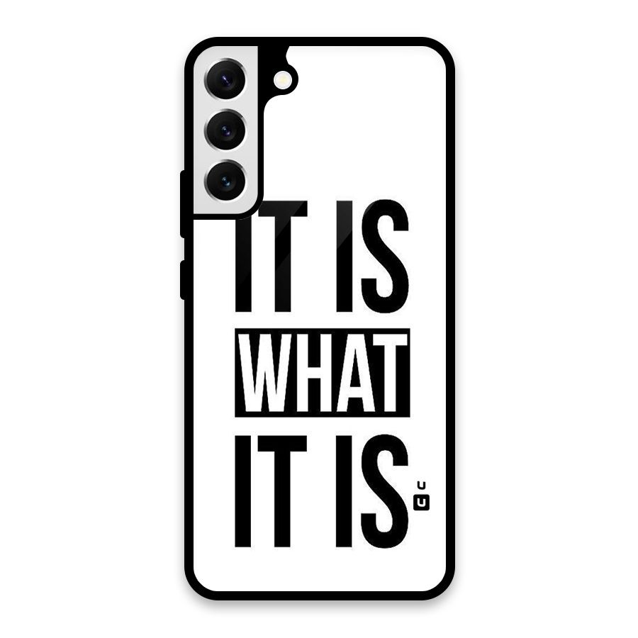 Itis What Itis Glass Back Case for Galaxy S22 Plus 5G