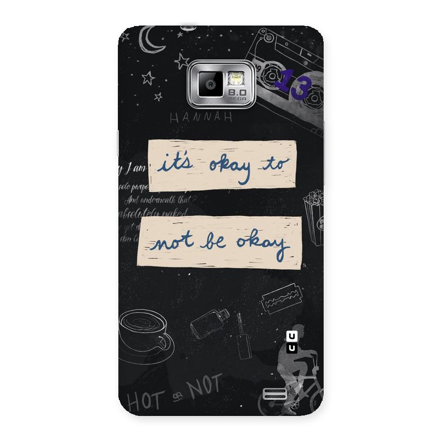 Its Okay Back Case for Galaxy S2