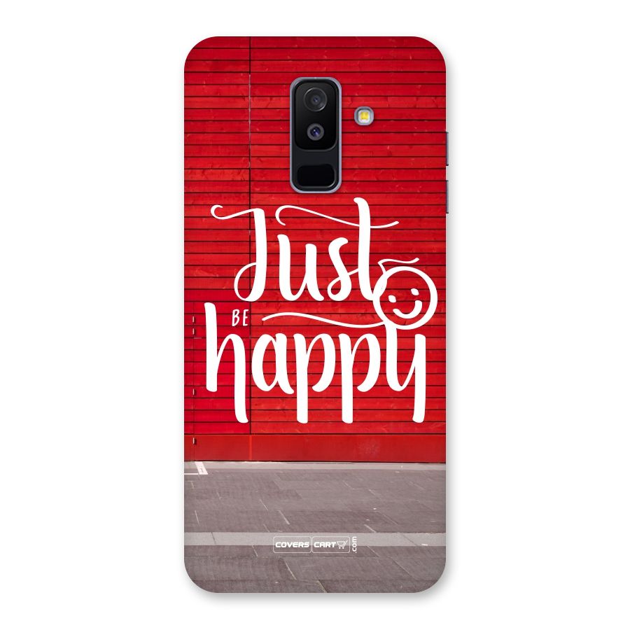 Just Be Happy Back Case for Galaxy A6 Plus