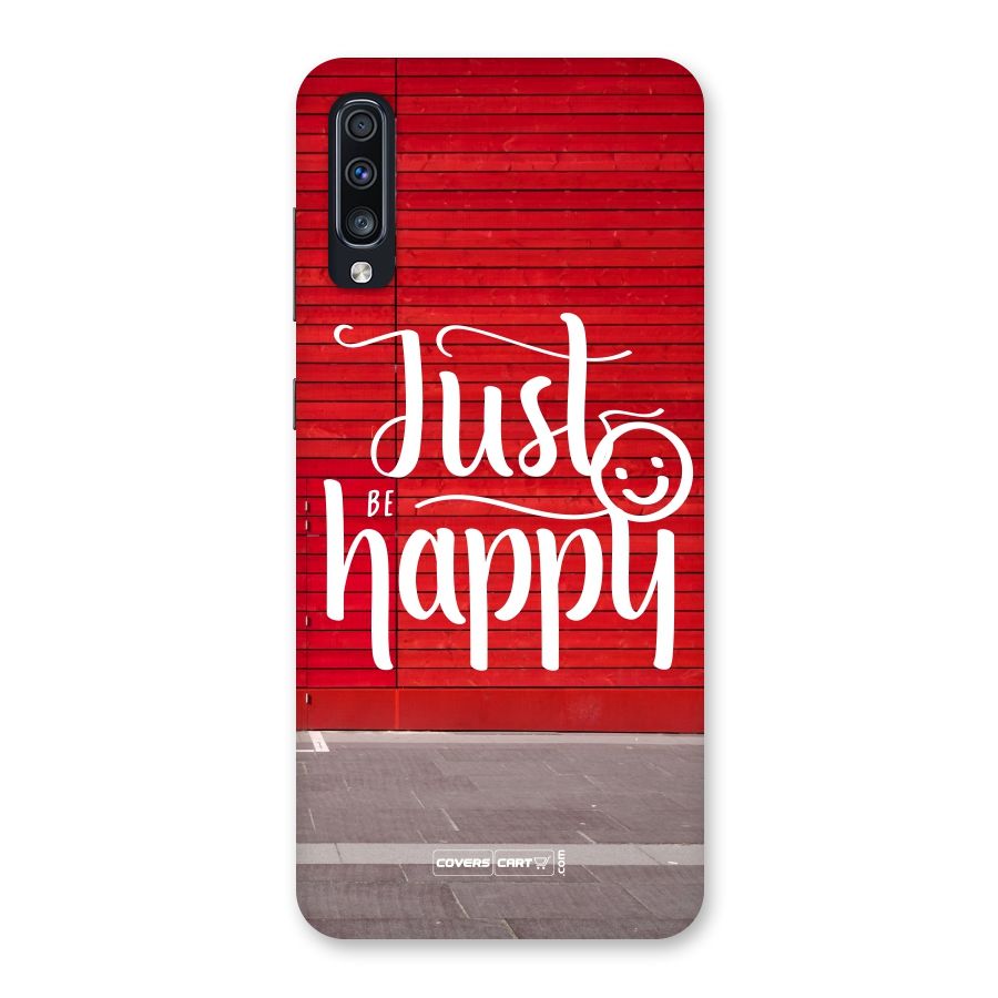 Just Be Happy Back Case for Galaxy A70