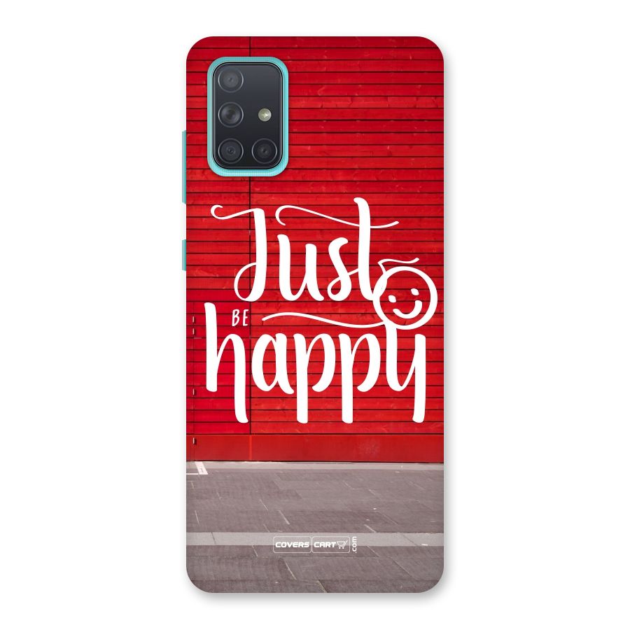 Just Be Happy Back Case for Galaxy A71