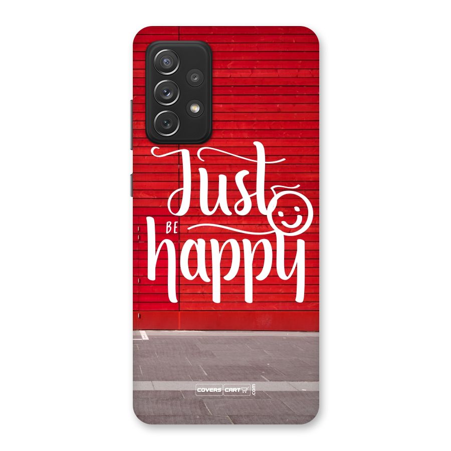 Just Be Happy Back Case for Galaxy A72