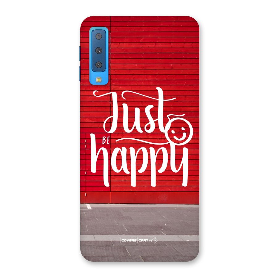 Just Be Happy Back Case for Galaxy A7 (2018)