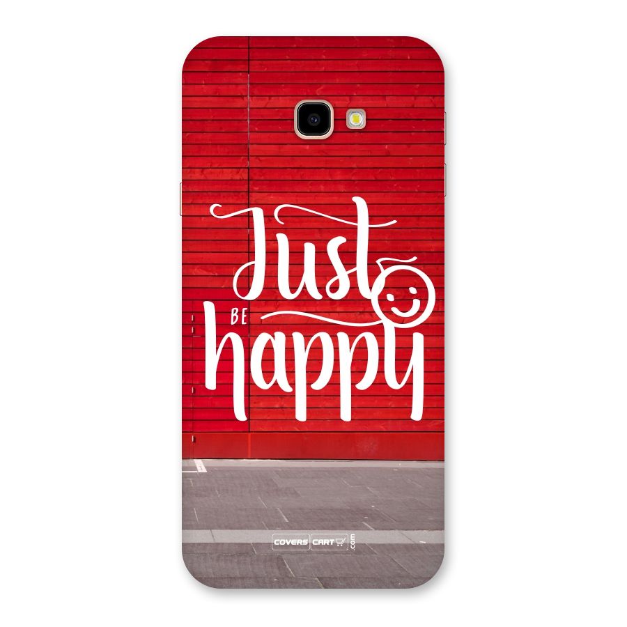 Just Be Happy Back Case for Galaxy J4 Plus