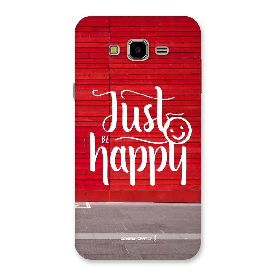 Just Be Happy Back Case for Galaxy J7 Nxt