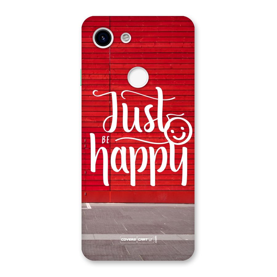 Just Be Happy Back Case for Google Pixel 3